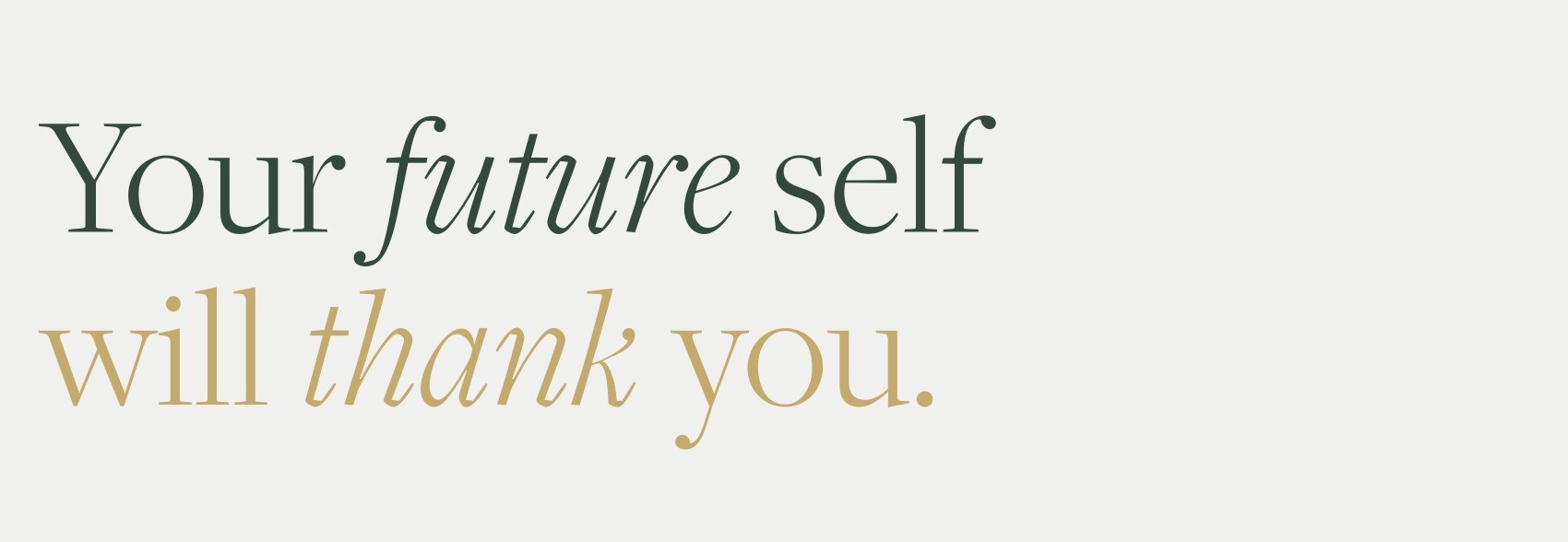 Type specimen from the brand guide: “Your future self will thank you.” in Freight Display, with key words in Lichen gold italics
